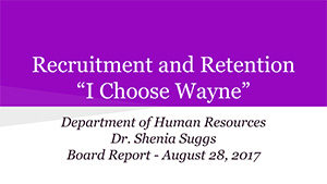 Recruitment and Retention - I Choose Wayne: Assistant Superintendent for Human Resources Shenia Suggs reviews MSD Wayne's recent employee recruitment and retention efforts.