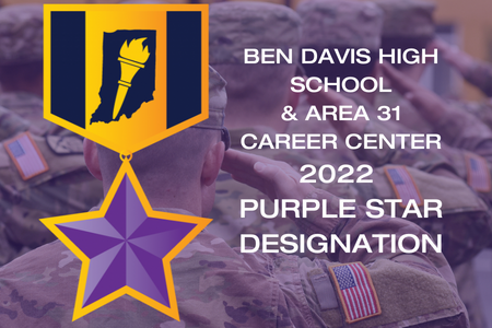 Ben Davis High School and Area 31 Career Center Awarded the 2022 Purple Star Designation