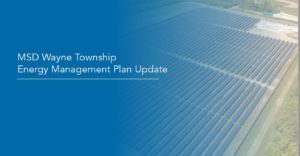 MSD Wayne Township Energy Management Plan Board Update January 2023
